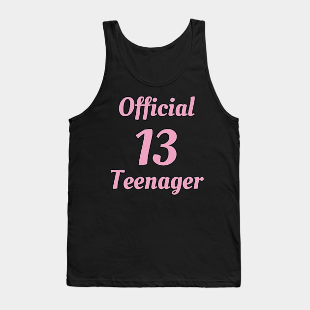 Official Teenager T-Shirt - 13th Birthday Gift Tee for Girls Tank Top by Ilyashop